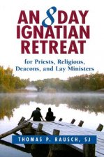 Eight Day Ignatian Retreat for Priests, Religious, and Lay Ministers