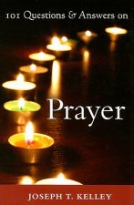 101 Questions and Answers on Prayer