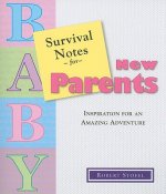 Survival Notes for New Parents