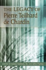 Legacy of Pierre Teilhard de Chardin
