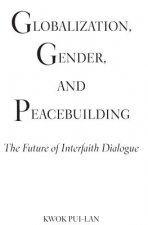 Globalization, Gender, and Peacebuilding