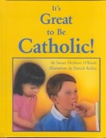 It's Great to be Catholic