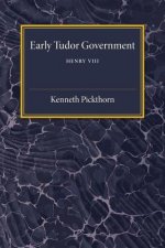 Early Tudor Government: Volume 2, Henry VIII