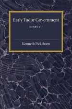 Early Tudor Government: Volume 1, Henry VII