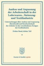 Auslese und Anpassung der Arbeiterschaft in der Lederwaren-, Steinzeug- und Textilindustrie.