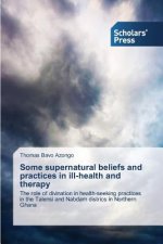 Some supernatural beliefs and practices in ill-health and therapy