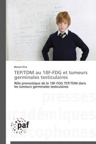 Tep/Tdm Au 18f-Fdg Et Tumeurs Germinales Testiculaires