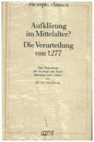 Aufklärung im Mittelalter?. Die Verurteilung von 1277 / Aufklärung im Mittelalter? Die Verurteilung von 1277