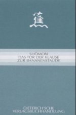Shômon I - Das Tor der Klause zur Bananenstaude. Bd.1