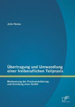 UEbertragung und Umwandlung einer freiberuflichen Teilpraxis