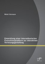 Entwicklung einer internetbasierten Evaluationsplattform zur interaktiven Vorlesungsgestaltung