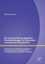 Herausbildung doppelter Perfektbildungen im Deutschen in diachroner Perspektive