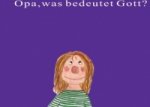 Opa, was bedeutet Gott?
