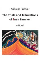 Trials and Tribulations of Juan Zinniker