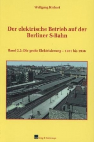 Der elektrische Betrieb auf der Berliner S-Bahn. Bd.2.2