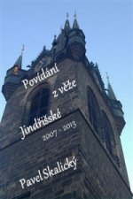 Povídání z věže Jindřišské 2007 - 2013