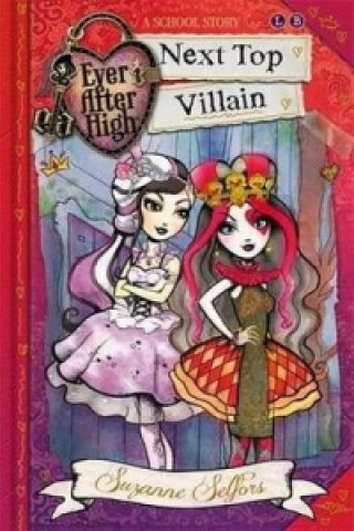 Ever After High: Next Top Villain (A School Story)