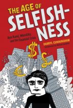 Age of Selfishness; Ayn Rand, Morality, and the Financial Crisis