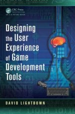Designing the User Experience of Game Development Tools