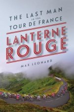Lanterne Rouge - The Last Man in the Tour de France