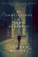 Convictions of John Delahunt - A Novel