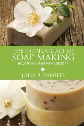 Intricate Art of Soap Making