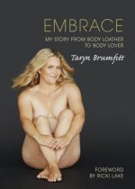 Embrace:My Story from Body Loather to Body Lover