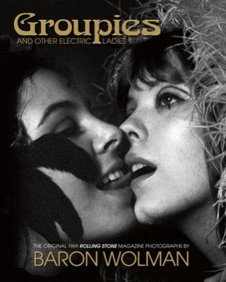 Groupies: The Rolling Stone Photographs