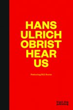 Hans-Ulrich Obrist Hear Us