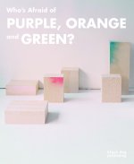 Who is Afraid of Purple, Orange and Green?