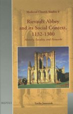 Rievaulx Abbey and Its Social Context, 1132-1300