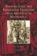 Paradise Lost and Republican Tradition from Aristotle to Machiavelli