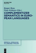 Complementizer Semantics in European Languages