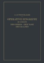Operative Eingriffe Im Gebiete Des Ohres - Der Nase Des Halses