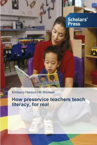 How preservice teachers teach literacy, for real