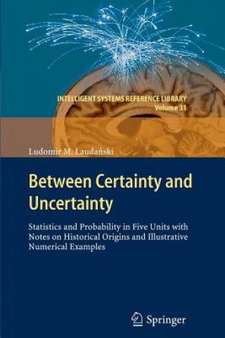 Between Certainty and Uncertainty