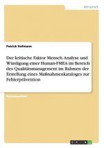 kritische Faktor Mensch. Analyse und Wurdigung einer Human-FMEA im Bereich des Qualitatsmanagement im Rahmen der Erstellung eines Massnahmenkataloges