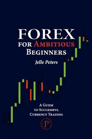 Forex for Ambitious Beginners