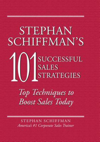 Stephan Schiffman's 101 Successful Sales Strategies