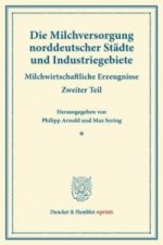 Die Milchversorgung norddeutscher Städte und Industriegebiete.