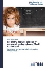 Integralny rozwoj dziecka w koncepcji pedagogicznej Marii Montessori