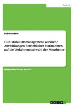 Hilft Mobilitatsmanagement wirklich? Auswirkungen betrieblicher Massnahmen auf die Verkehrsmittelwahl der Mitarbeiter