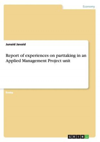 Report of experiences on parttaking in an Applied Management Project unit