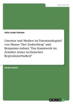 Literatur und Medien im Totentanzkapitel von Manns Der Zauberberg und Benjamins Aufsatz Das Kunstwerk im Zeitalter seiner technischen Reproduzierbarke