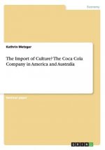 Import of Culture? The Coca Cola Company in America and Australia