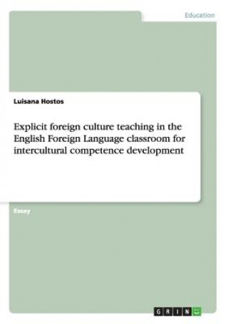 Explicit foreign culture teaching in the English Foreign Language classroom for intercultural competence development