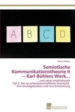 Semiotische Kommunikationstheorie II - Karl Buhlers Werk...