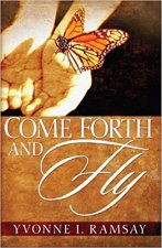 Come Forth And Fly