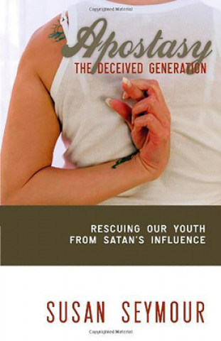 Apostacy: The Deceived Generation