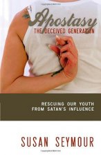 Apostacy: The Deceived Generation